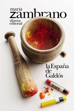 La España de Galdós - Zambrano, María