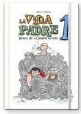 LA VIDA PADRE 01. DIARIO DE UN PADRE NOVATO