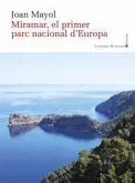 Miramar, el primer parc nacional d'Europa : una història de la protecció de la Tramuntana Miramar, el primer parc nacional d'Europa : una història de la protecció de la Tramuntana