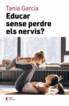 Educar sense perdre els nervis - García Caro, Tania