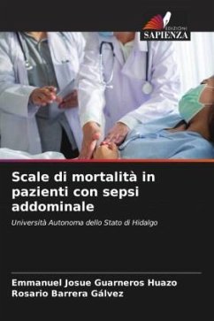 Scale di mortalità in pazienti con sepsi addominale - Guarneros Huazo, Emmanuel Josue;Barrera Gálvez, Rosario