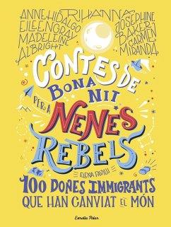 Contes de bona nit per a nenes rebels.100 dones immigrants que han canviat el mó - Favilli, Elena