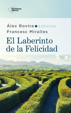 El laberinto de la felicidad - Rovira, Álex; Miralles, Francesc