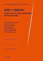 Artes y derecho : estudios desde una visión multidisciplinar del fenómeno jurídico - Monereo Atienza, Cristina