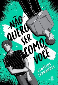 Não quero ser como você (eBook, ePUB) - Fernandes, Vinicius