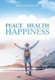 Peace Health Happiness (eBook, ePUB)