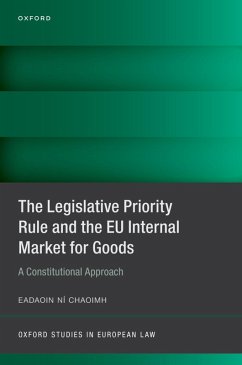 The Legislative Priority Rule and the EU Internal Market for Goods (eBook, PDF) - Ní Chaoimh, Eadaoin