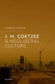 J.M. Coetzee and Neoliberal Culture (eBook, ePUB)