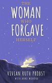 The Woman Who Forgave Herself (The Avery Victoria Spencer Fables, #4) (eBook, ePUB)