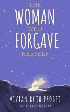 The Woman Who Forgave Herself (The Avery Victoria Spencer Fables, #4) (eBook, ePUB) - Probst, Vivian Ruth