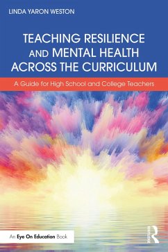 Teaching Resilience and Mental Health Across the Curriculum (eBook, PDF) - Weston, Linda Yaron