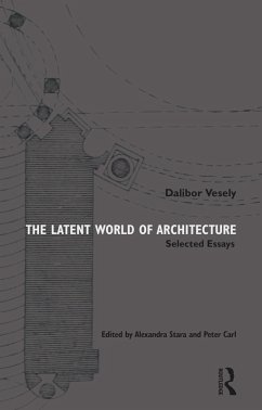 The Latent World of Architecture (eBook, PDF) - Vesely, Dalibor