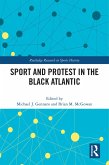 Sport and Protest in the Black Atlantic (eBook, ePUB)