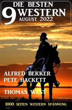 Die besten 9 Western August 2022 (eBook, ePUB) - Bekker, Alfred; Hackett, Pete; West, Thomas