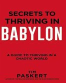 Secrets to Thriving in Babylon (eBook, ePUB)