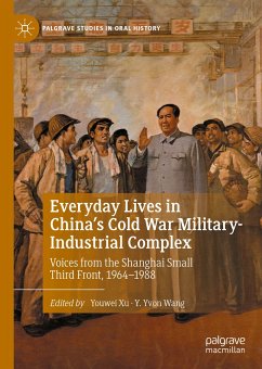 Everyday Lives in China's Cold War Military-Industrial Complex (eBook, PDF) - Xu, Youwei; Wang, Y. Yvon
