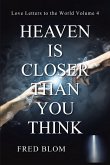 Heaven Is Closer Than You Think (eBook, ePUB) Heaven Is Closer Than You Think (eBook, ePUB)