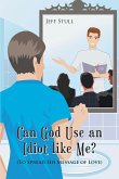 Can God Use an Idiot like Me? (eBook, ePUB)