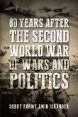 80 Years after the Second World War of Wars and Politics (eBook, ePUB)