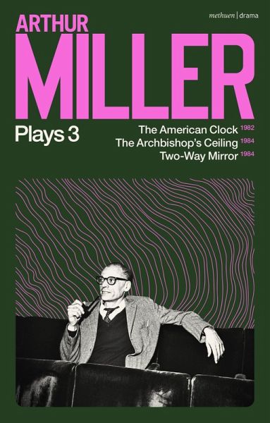 Arthur Miller Plays 3 (eBook, ePUB) Arthur Miller Plays 3 (eBook, ePUB)