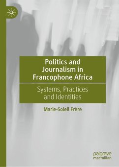 Politics and Journalism in Francophone Africa (eBook, PDF) - Frère, Marie-Soleil