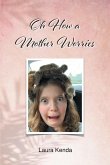 Oh How a Mother Worries (eBook, ePUB)