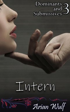 Intern (Dominants and Submissives) (eBook, ePUB) - Wulf, Arian