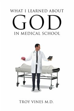 Cover What I Learned about God in Medical School (eBook, ePUB)
