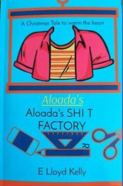 Aloada's SHI T FACTORY (eBook, ePUB)