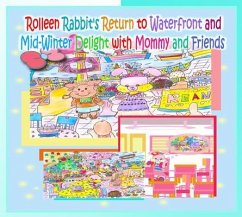 Cover Rolleen Rabbit's Return to Waterfront and Mid-Winter Delight with Mommy and Friends (eBook, ePUB)