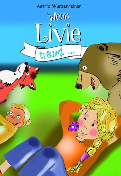 Wenn Livie träumt,... (eBook, ePUB) - Wurzenreiner, Astrid