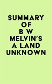 Summary of B W Melvin's A Land Unknown (eBook, ePUB) Summary of B W Melvin's A Land Unknown (eBook, ePUB)