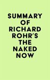Summary of Richard Rohr's The Naked Now (eBook, ePUB)