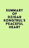 Summary of Dzigar Kongtrul's Peaceful Heart (eBook, ePUB)