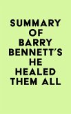 Summary of Barry Bennett's He Healed Them All (eBook, ePUB)