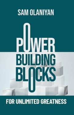 Power Building Blocks For Unlimited Greatness (eBook, ePUB) - Olaniyan, Sam