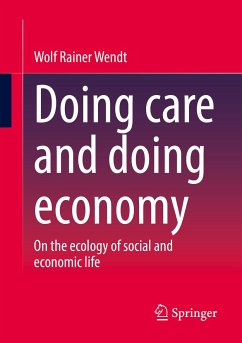 Doing care and doing economy (eBook, PDF) - Wendt, Wolf Rainer