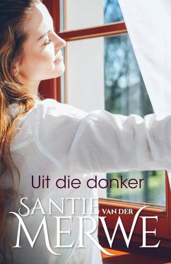 Uit die donker (eBook, ePUB) - Merwe, Santie van der