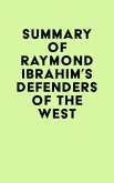 Summary of Raymond Ibrahim's Defenders of the West (eBook, ePUB)