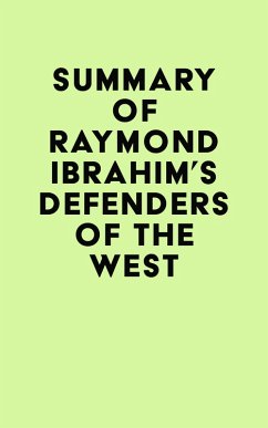 Summary of Raymond Ibrahim's Defenders of the West (eBook, ePUB) - IRB Media