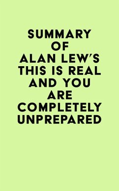 Summary of Alan Lew's This Is Real and You Are Completely Unprepared (eBook, ePUB) - IRB Media