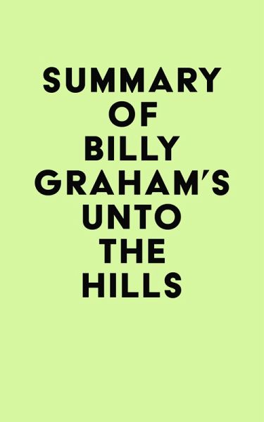 Summary of Billy Graham's Unto the Hills (eBook, ePUB) Summary of Billy Graham's Unto the Hills (eBook, ePUB)