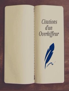 Citations d'un Overkiffeur (eBook, ePUB) Citations d'un Overkiffeur (eBook, ePUB)