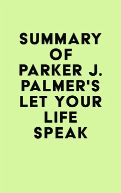 Summary of Parker J. Palmer's Let Your Life Speak (eBook, ePUB) - IRB Media