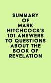 Summary of Mark Hitchcock's 101 Answers to Questions About the Book of Revelation (eBook, ePUB)