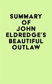 Summary of John Eldredge's Beautiful Outlaw (eBook, ePUB) Summary of John Eldredge's Beautiful Outlaw (eBook, ePUB)