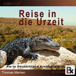 Als in Deutschland Krokodile lebten (MP3-Download) - Meinen, Thomas