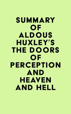 Cover Summary of Aldous Huxley's The Doors of Perception and Heaven and Hell (eBook, ePUB)