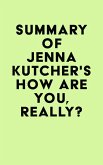 Summary of Jenna Kutcher's How Are You, Really? (eBook, ePUB)