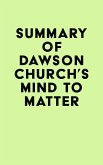 Summary of Dawson Church's Mind to Matter (eBook, ePUB) Summary of Dawson Church's Mind to Matter (eBook, ePUB)